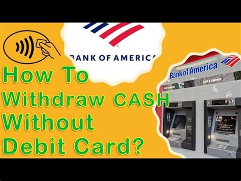 bank of america contactless card atm|withdrawing money without card.